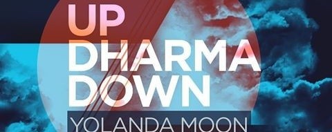 Up Dharma Down, Yolanda Moon & The Sleepyheads